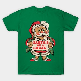 Christmas Funny Santa's On A Break T-Shirt